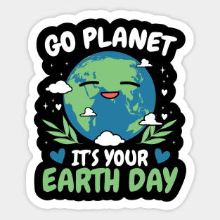 Go Planet It's Your Earth Day Funny Earth Day Sticker